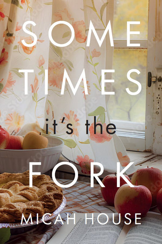 Sometimes It's the Fork novel by Micah House paperback cover