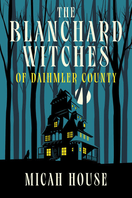 The Blanchard Witches of Daihmler County Southern Gothic fantasy novel paperback cover